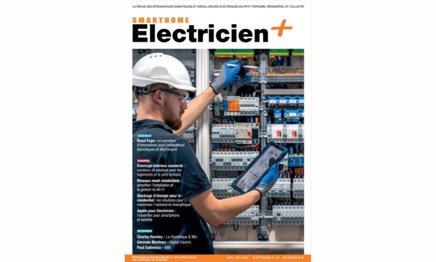 Magazine Smart Home Electricien+ de décembre 2025 n°101 - Domotique, énergie et réseau  : un pas de plus à chaque chantier