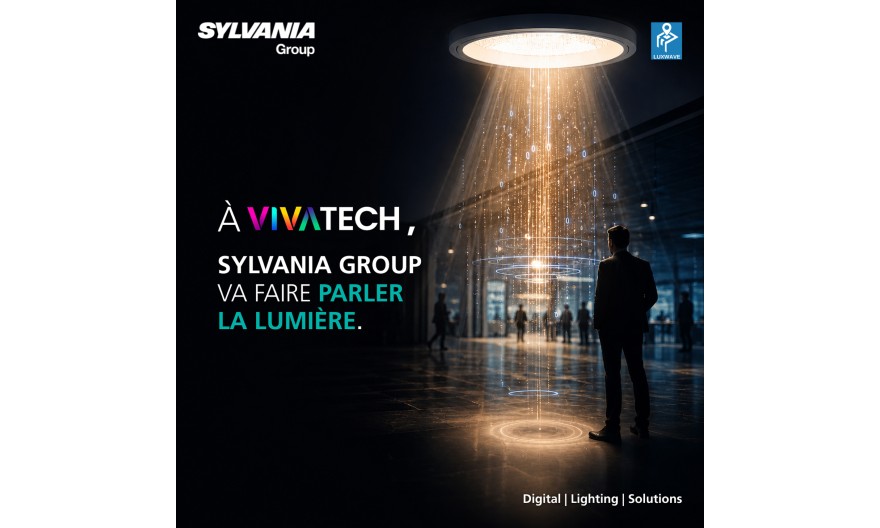 VivaTech 2026 : Sylvania Group  en collaboration avec Luxwave dévoile une exclusivité  qui transforme l’éclairage en infrastructure intelligente des bâtiments